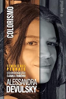 Colorismo (Feminismos Plurais) Alessandr Alessandra Devulsjy